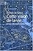 Cette vision de la vie; Dernières réflexions sur l'histoire naturelle