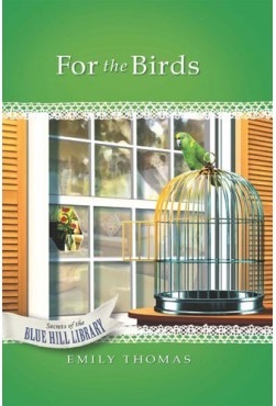 For the Birds (Secrets of the Blue Hill Library, #19)