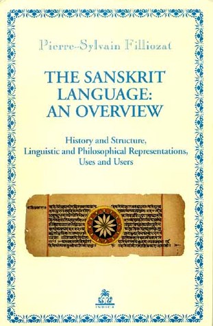 The Sanskrit Language: An Overview - History and Structure, Linguistic and Philosophical Representations, Uses and Users (Paperback)