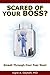 Scared Of Your Boss? by Signe Dayhoff