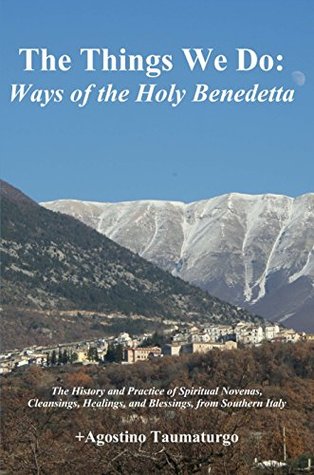 The Things We Do: Ways of the Holy Benedetta (Kindle Edition)