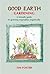 Good Earth Gardening by Tim  Foster