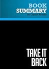 Summary: Take It Back: Review and Analysis of James Carville and Paul Begala's Book Summary: Take It Back: Review and Analysis of James Carville and Paul Begala's Book