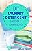 DIY Laundry Detergent, Softener, and Stain Remover Recipes by Sarah  Knight