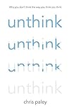 Unthink: And how ...