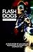 Flashdogs by Mark A. King