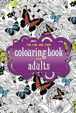The One and Only Coloring Book for Adults (One and Only Colouring / One and Only Coloring)