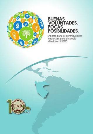Buenas voluntades, pocas posibilidades: Aportes para las contribuciones nacionales para el cambio climático - INDC