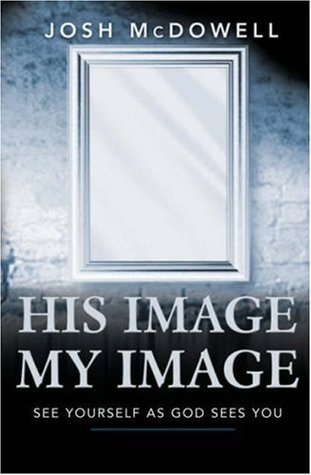 His Image, My Image: See Yourself as God Sees You
