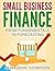 Small Business Finance: From Fundamentals to Forecasting