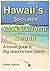 Hawaii's Secluded Makalawena Beach: A travel guide to Big Island’s best beach.