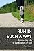 Run in Such a Way: Training for Life in the Kingdom of God