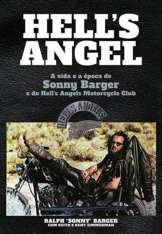 Hell's Angel: A Vida e a Época de Sonny Barger e do Hell's Angels Motorcycle Club