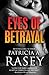 Eyes of Betrayal by Patricia A. Rasey
