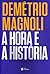 A Hora e a História