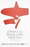 Zapata Y La Revolucion Mexicana by John Womack Jr.
