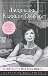 The Eloquent Jacqueline Kennedy Onassis: A Portrait in Her Own Words (With a One-Hour DVD Insert from A&E Biography)