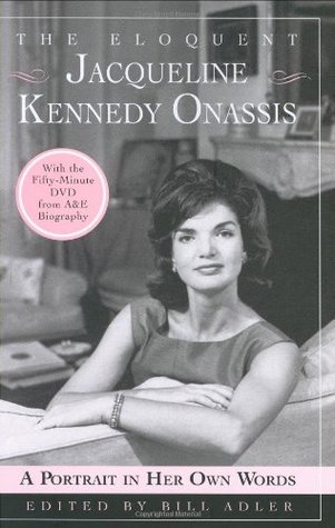 The Eloquent Jacqueline Kennedy Onassis: A Portrait in Her Own Words (With a One-Hour DVD Insert from A&E Biography)