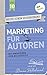HEUTE SCHON GESCHRIEBEN? - Band 10: Marketing für Autoren: Mit Profitipps zum Bucherfolg (German Edition)