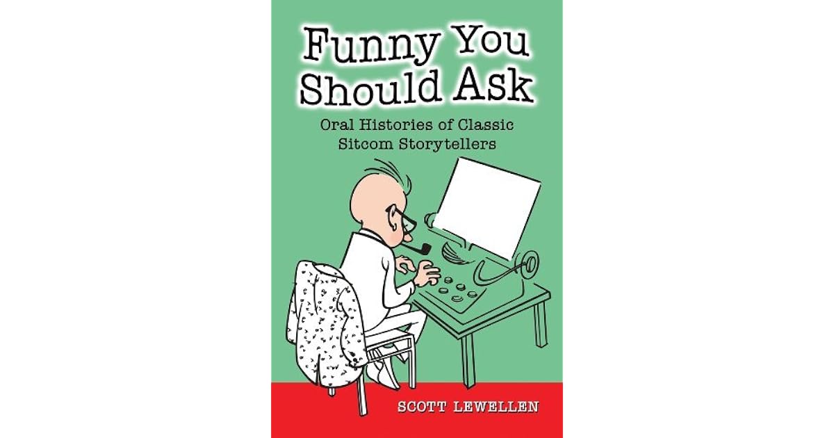 Funny You Should Ask Oral Histories of Classic Storytellers by