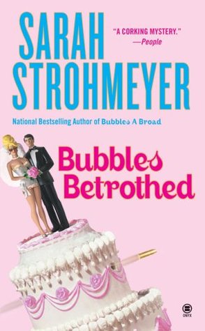 Bubbles Betrothed (Bubbles Yablonsky, #5)