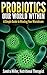 Probiotics: Our World Withi...