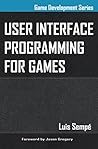 User Interface Programming for Games