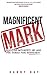 Magnificent Mark by Danny Ray