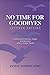 No Time For Goodbyes by Janice Harris Lord