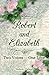 Robert and Elizabeth: Two Voices - One Love