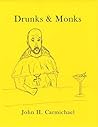 Drunks & Monks