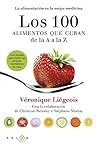Los 100 alimentos que curan de la A a la Z (Spanish Edition)