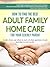 How to Find The Best Adult Family Home Care for Your Elderly Parent: Geriatric nurse insider shows you where to start, the best questions to ask, and what to look out for.