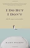I Do But I Don't by Kamy Wicoff