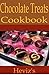 Chocolate Treats 101. The Ultimate Delicious Chocolate Recipe Cookbook: Chocolate: Most Amazing Chocolate Recipes Ever Offered! Sweets - Desert Baking - Cakes - Cookies - Desserts - Muffins - Pies