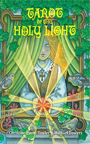 Tarot of the Holy Light: A Continental Esoteric Tarot (Tarot University Publications Book 1)