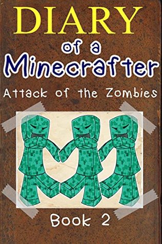 Minecraft (The Lost Minecraft Journals - Attack of the Zombies Book 2)