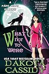 What Not To Were by Dakota Cassidy
