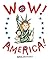 Wow! America! (A Wow! Pictu...