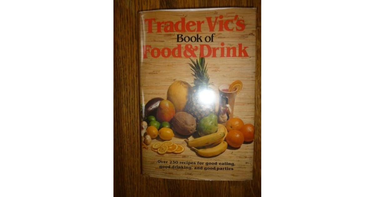 Trader Vic's Book Of Food & Drink by Victor Jules 'Trader Vic' Bergeron
