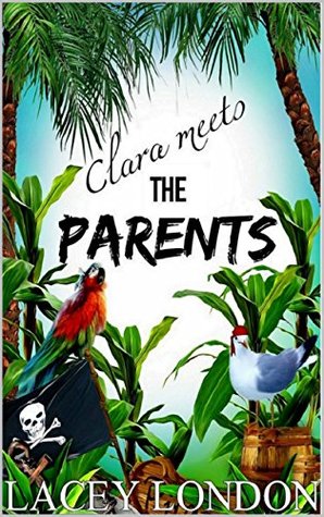 Clara Meets The Parents (Clara Andrews, #2)