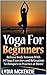 Yoga For Beginners: : Release Body Tension With 24 Yoga Exercises and Relaxation Techniques to Practice at Home (Yoga for beginners books, Yoga for dummies, Yoga for beginners kindle)