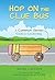 Hop on the Clue Bus: A Common Sense Guide to Leadership