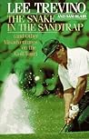 The Snake in the Sandtrap (And Other Misadventures on the Golf Tour)
