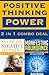 Positive Thinking Power (2 in 1 Combo Deal): No More Negative Thinking & Manifesting Abundance (2 Books to Improve Your Attitude and Move You Closer to Your Heart's Desires)