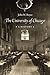The University of Chicago by John W. Boyer