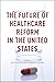 The Future of Healthcare Re...