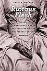 Riotous Flesh by April R. Haynes