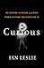 Curious: The Desire to Know and Why Your Future Depends On It