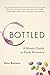 Bottled: A Mom's Guide to E...